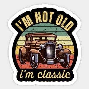 i am not old i am classic Sticker